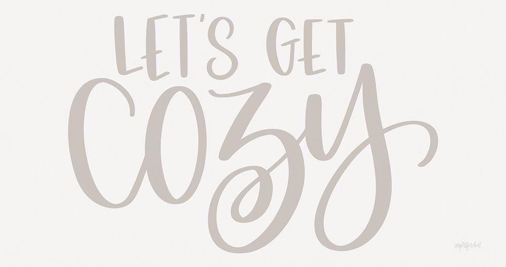 Lets Get Cozy      art print by Imperfect Dust for $57.95 CAD