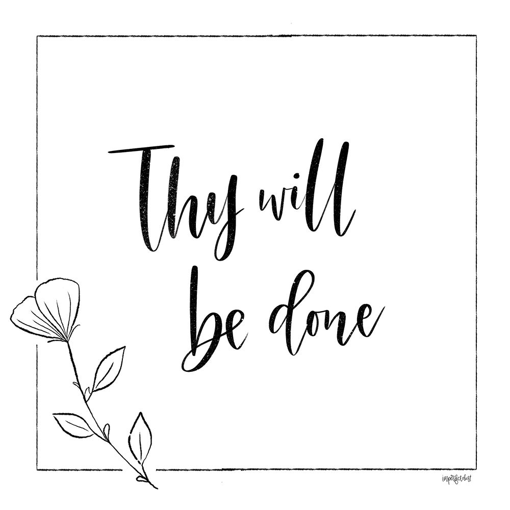 Thy Will Be Done art print by Imperfect Dust for $57.95 CAD