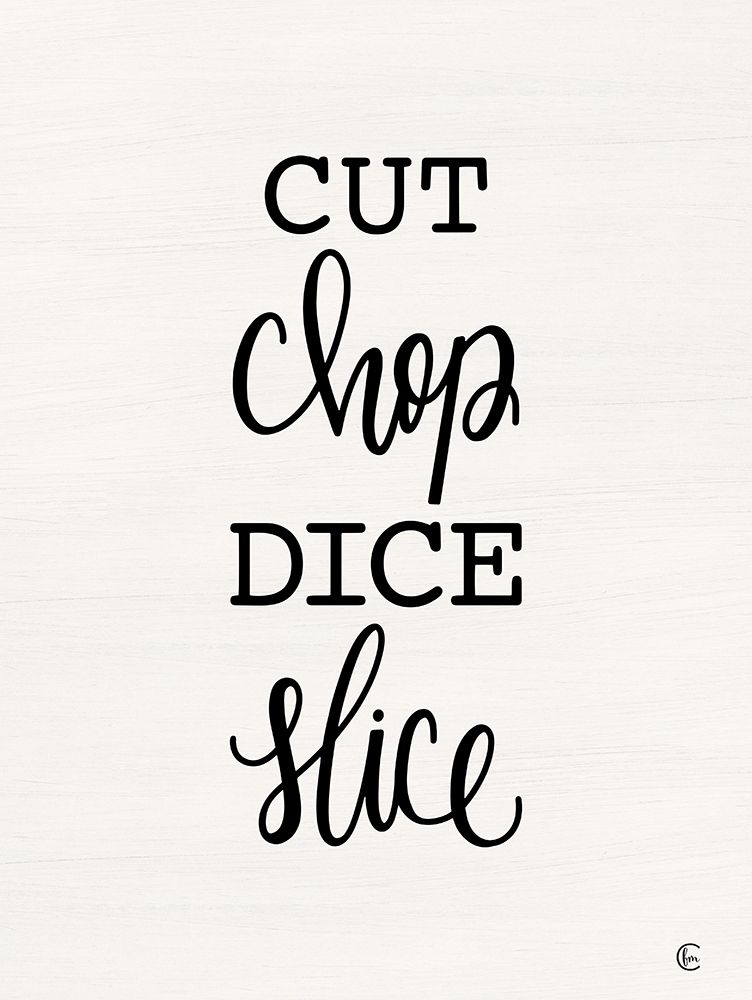 Cut Chop Dice Slice art print by Fearfully Made Creations for $57.95 CAD