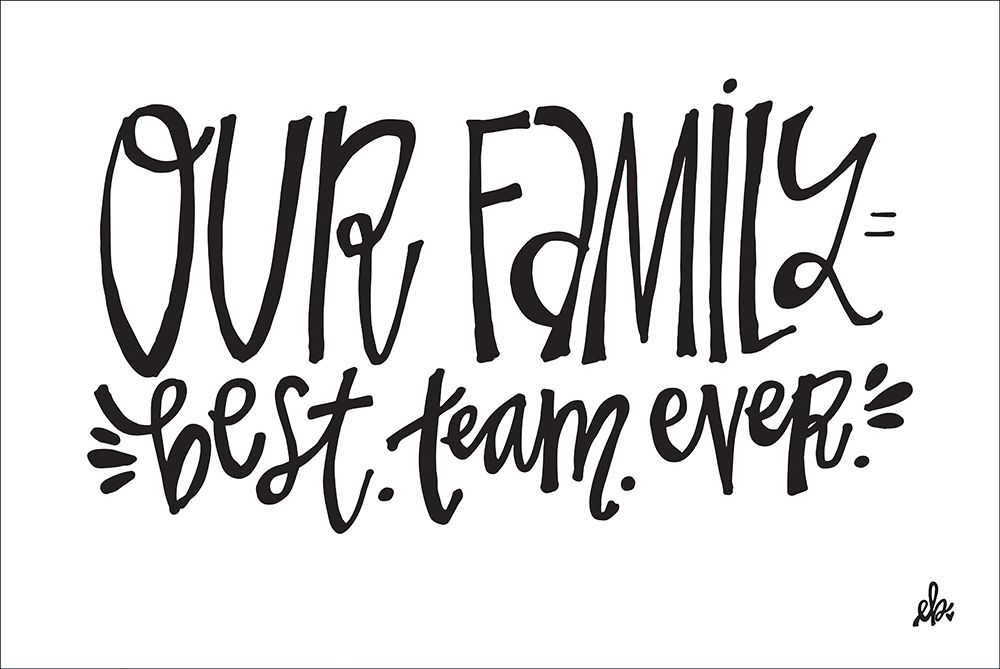  Our Family Best Team Ever   art print by Erin Barrett for $57.95 CAD