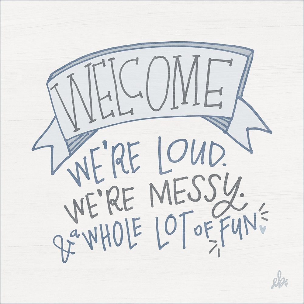  Loud, Messy and Fun  art print by Erin Barrett for $57.95 CAD