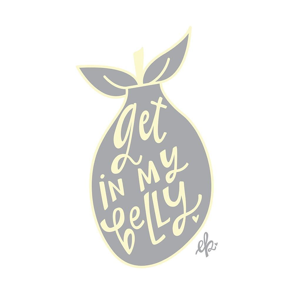 Get in My Belly art print by Erin Barrett for $57.95 CAD