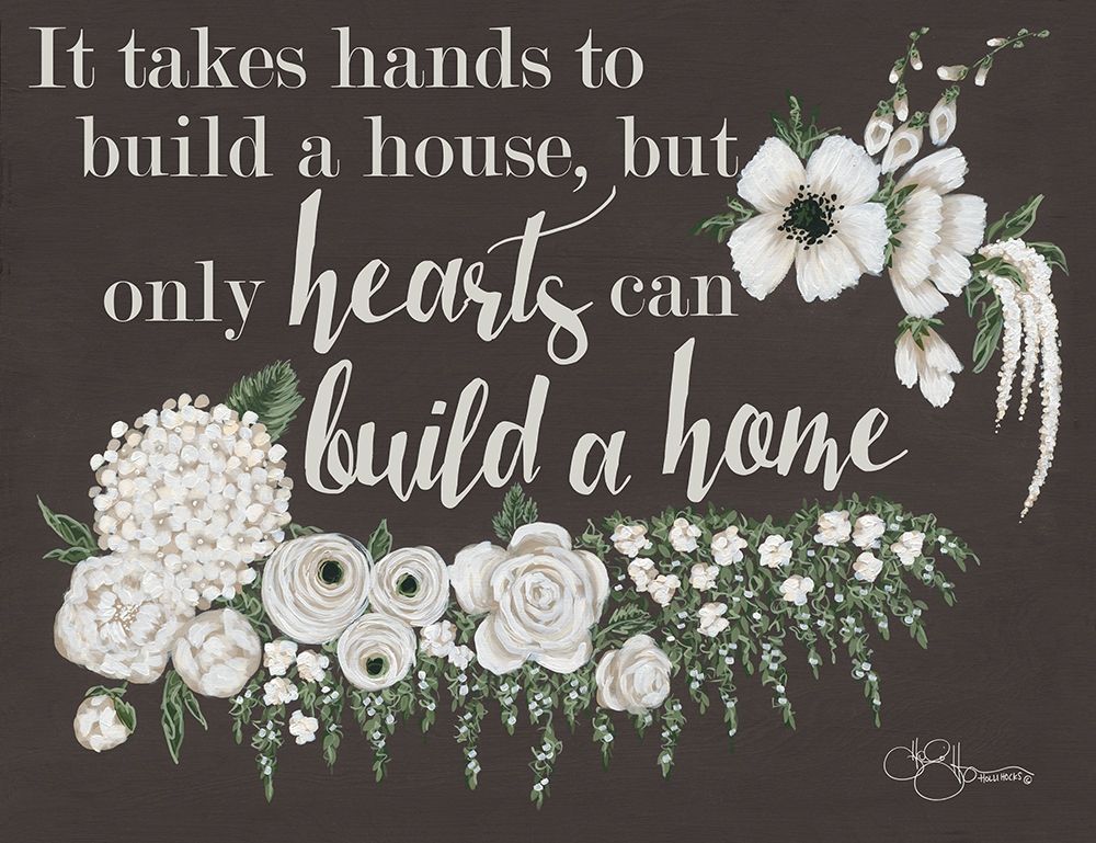 Hearts Can Build a Home art print by Hollihocks Art for $57.95 CAD