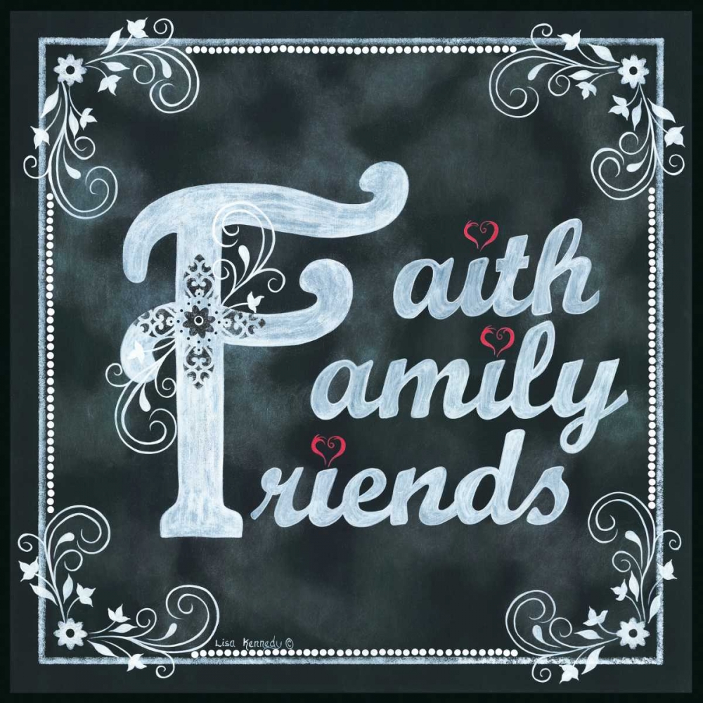 Faith*Family*Friends art print by Lisa Kennedy for $57.95 CAD