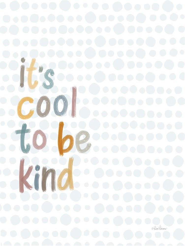 Its Cool to be Kind art print by Lisa Larson for $57.95 CAD