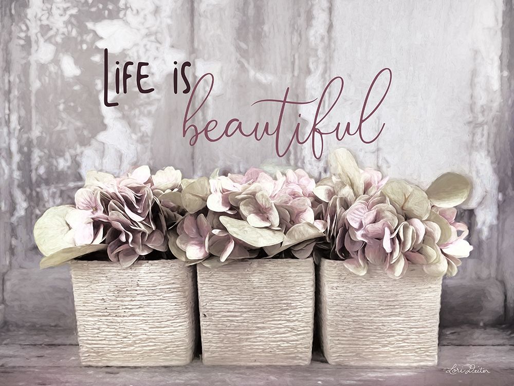 Life is Beautiful art print by Lori Deiter for $57.95 CAD
