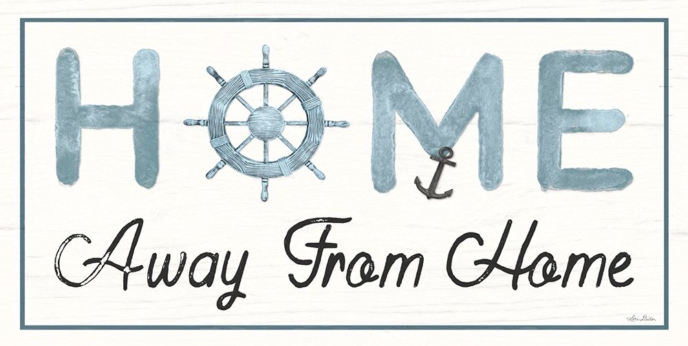 Nautical Home Away from Home II art print by Lori Deiter for $57.95 CAD