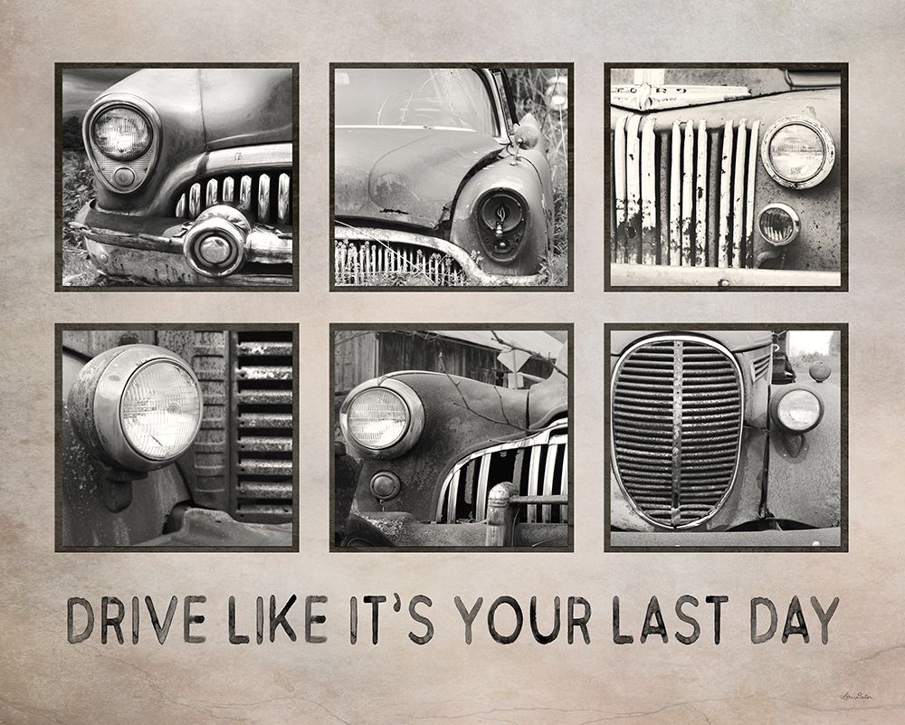 Drive Like Its Your Last Day art print by Lori Deiter for $57.95 CAD