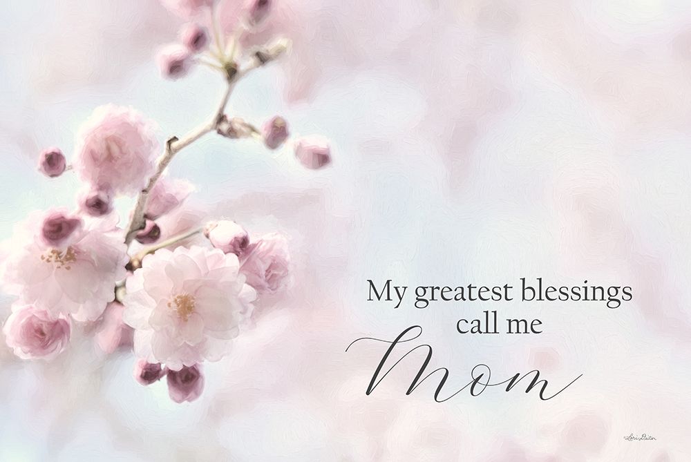My Greatest Blessings Call Me Mom art print by Lori Deiter for $57.95 CAD