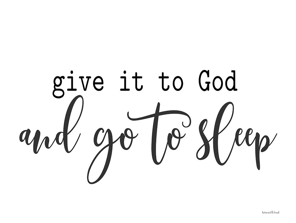 Give it to God art print by lettered And lined for $57.95 CAD