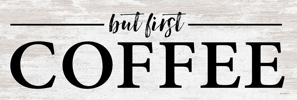 But First Coffee I art print by Lettered And Lined for $57.95 CAD