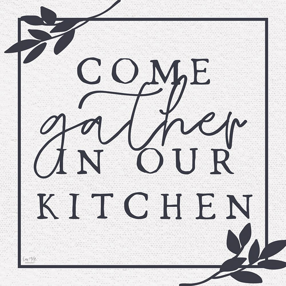 Come Gather in Our Kitchen art print by Lux + Me Designs for $57.95 CAD