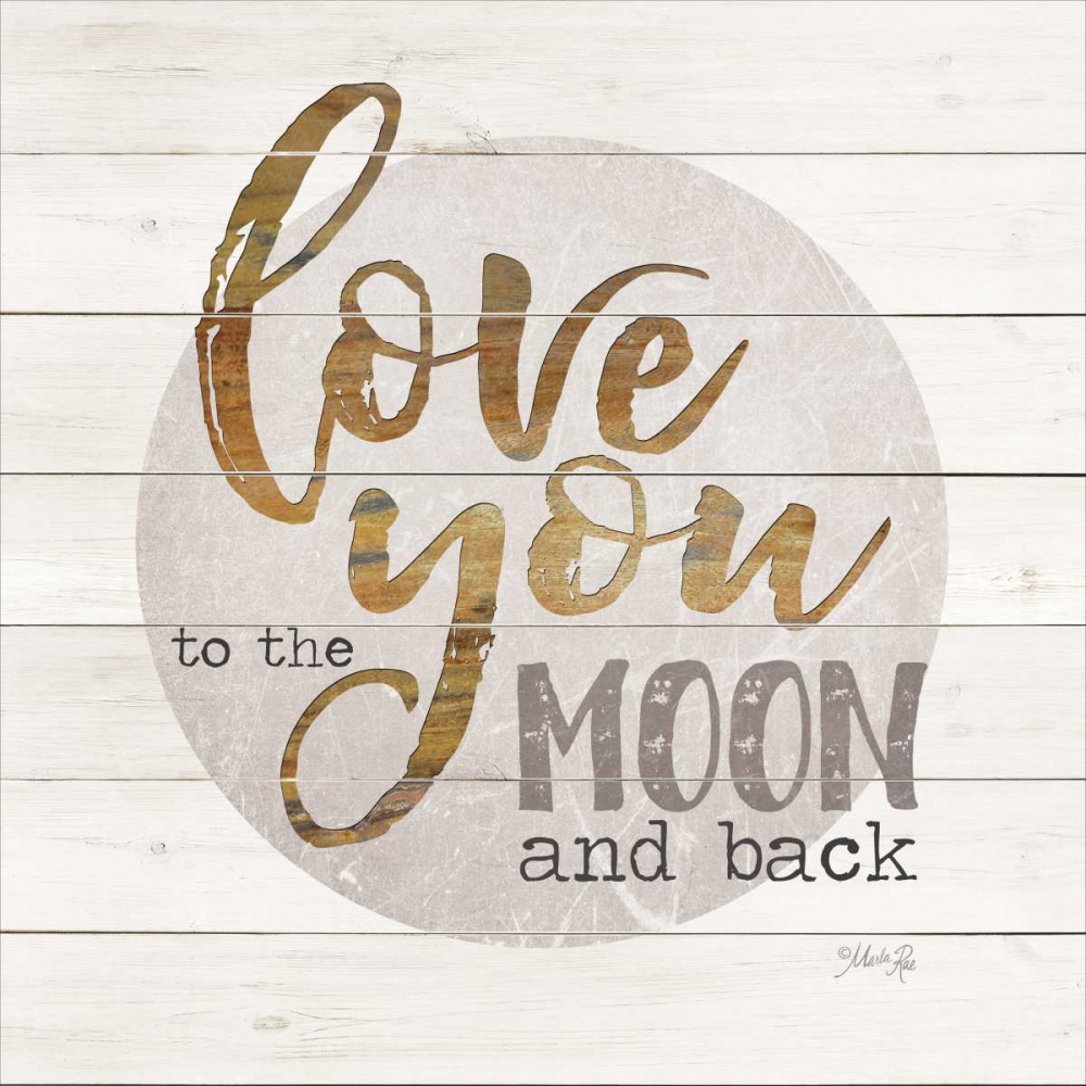 Love You to the Moon and Back art print by Marla Rae for $57.95 CAD