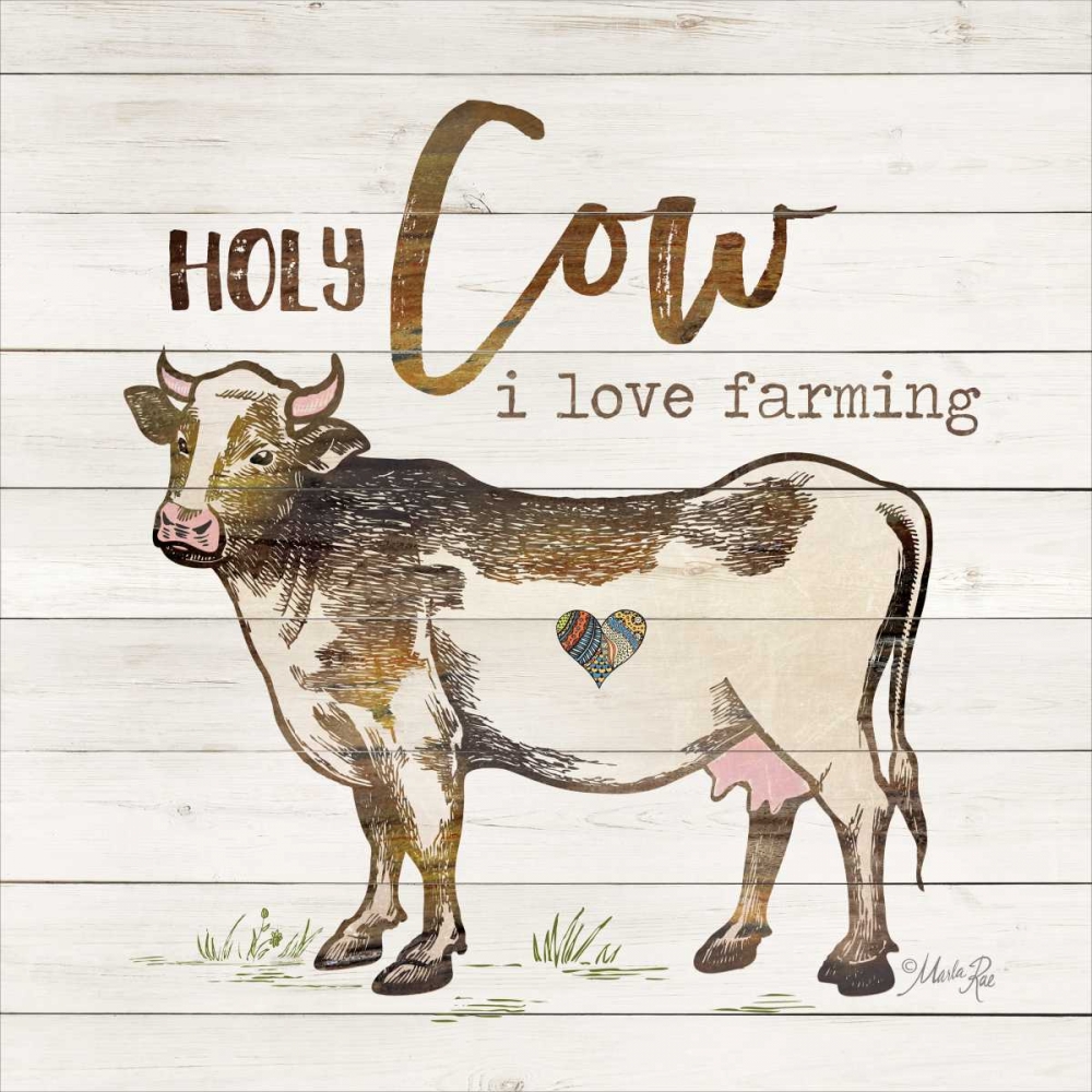 Holy Cow I Love Farming art print by Marla Rae for $57.95 CAD