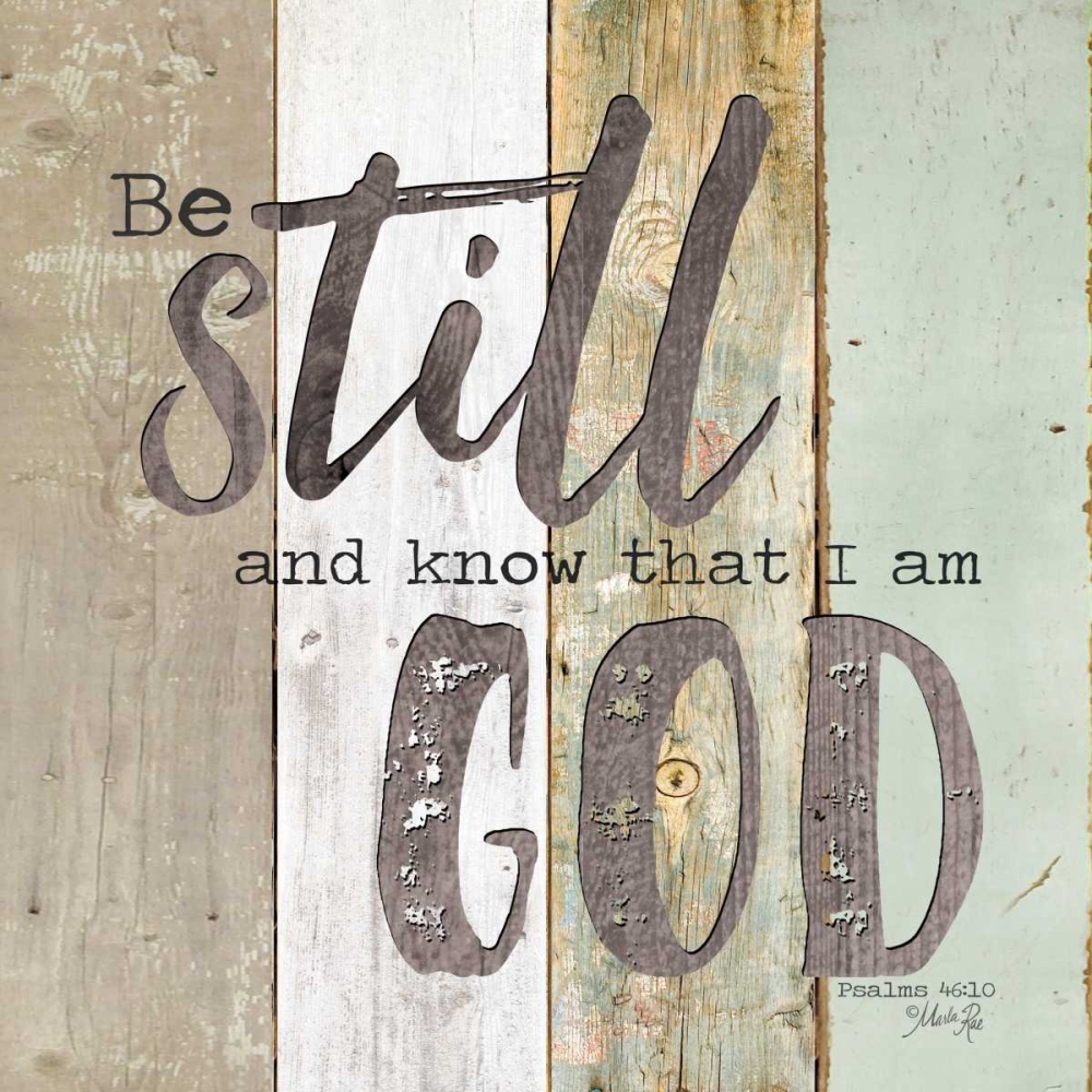 Be Still and Know that I Am God art print by Marla Rae for $57.95 CAD