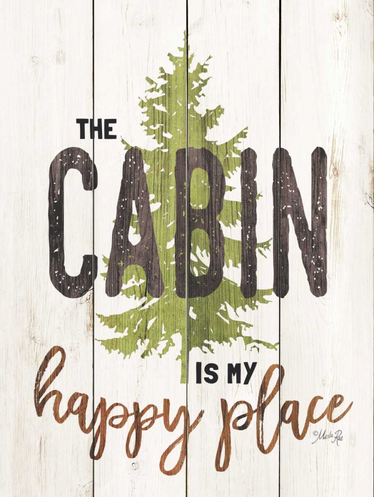The Cabin is My Happy Place art print by Marla Rae for $57.95 CAD
