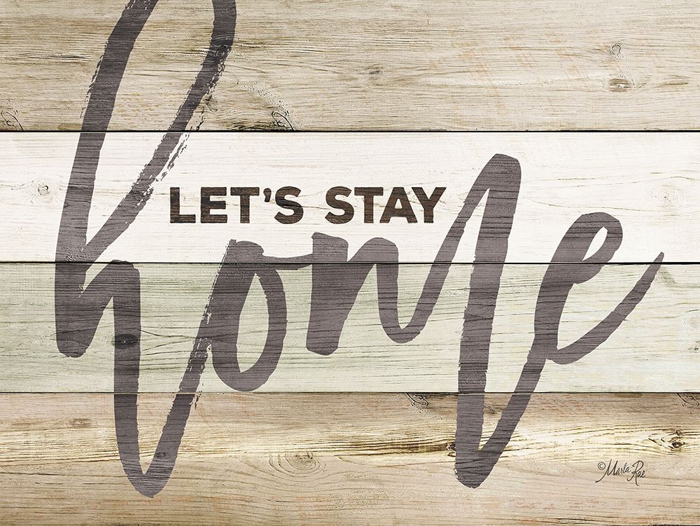 Lets Stay Home art print by Marla Rae for $57.95 CAD