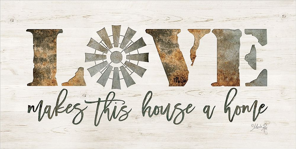 Love Makes This House a Home art print by Marla Rae for $57.95 CAD