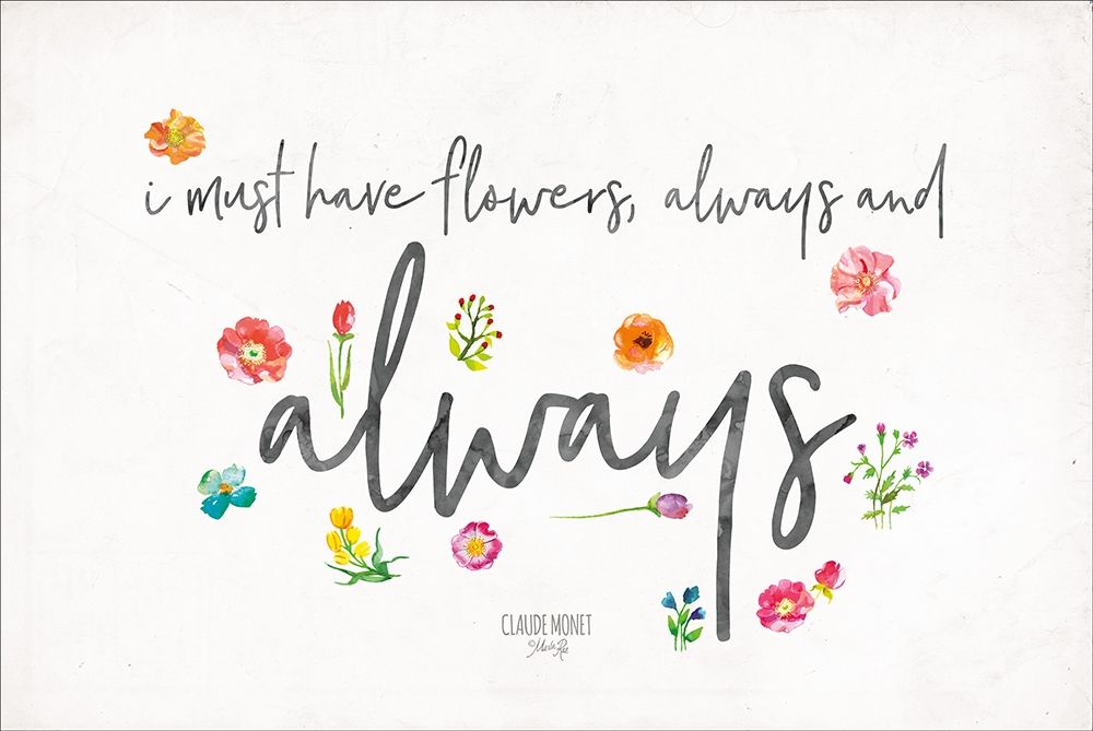 Always Have Flowers art print by Marla Rae for $57.95 CAD