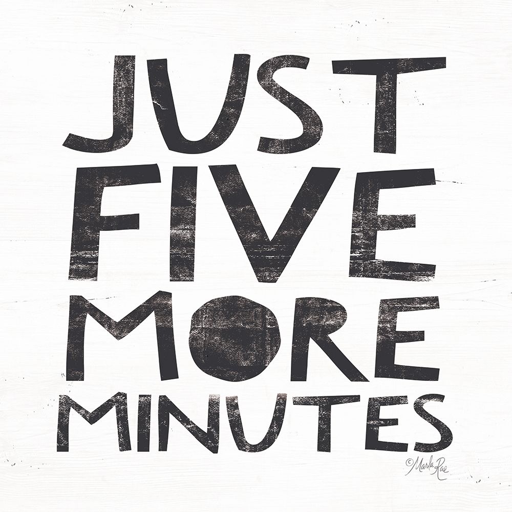 Just Five More Minutes art print by Marla Rae for $57.95 CAD