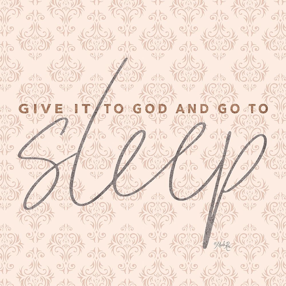 Give it to God and Go to Sleep art print by Marla Rae for $57.95 CAD