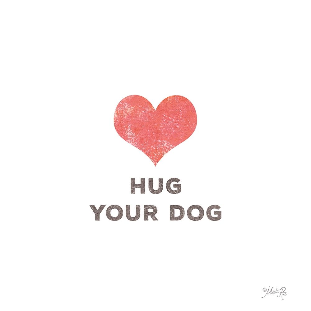 Hug Your Dog art print by Marla Rae for $57.95 CAD