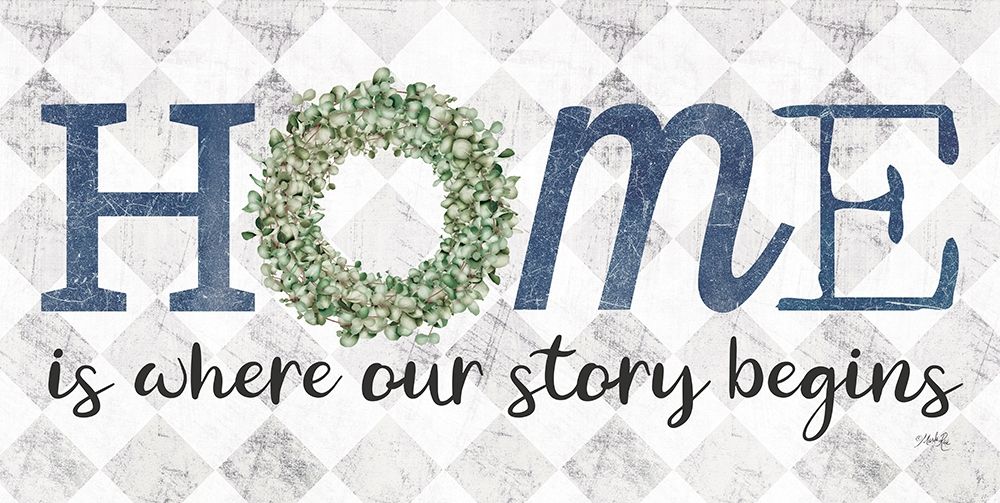 Home is Where Our Story Begins    art print by Marla Rae for $57.95 CAD