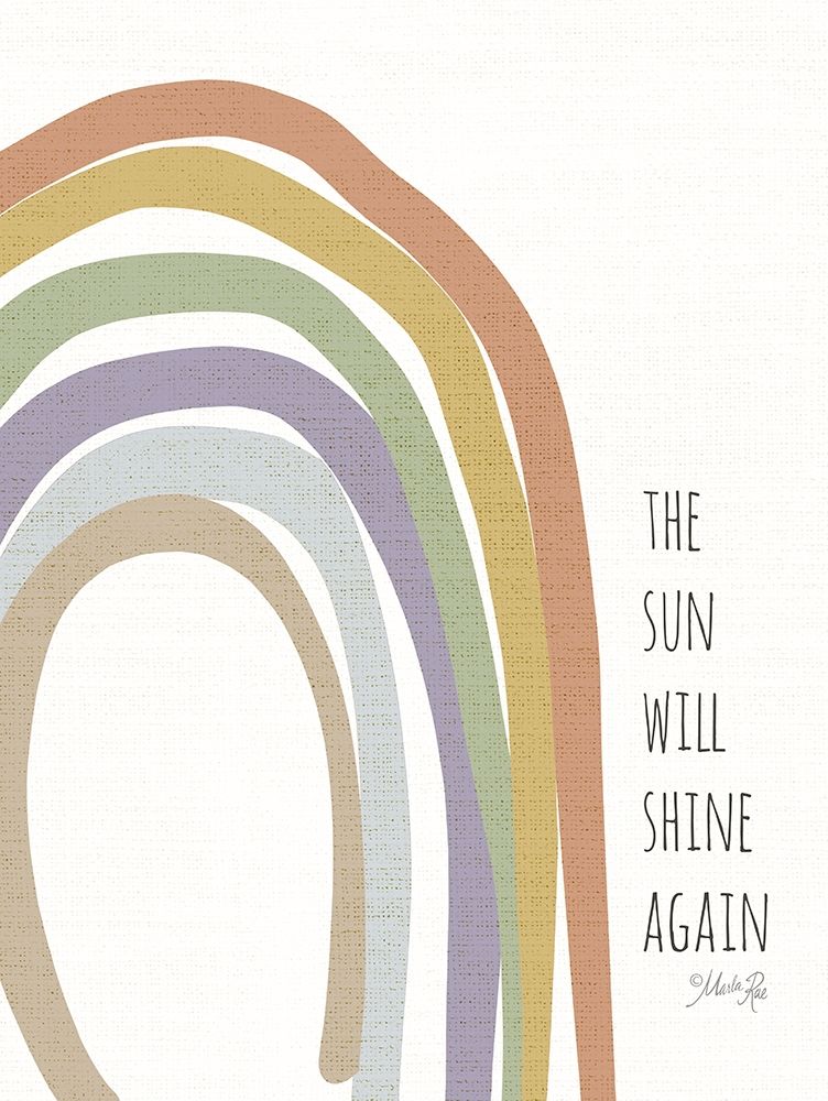 The Sun Will Shine Again art print by Marla Rae for $57.95 CAD