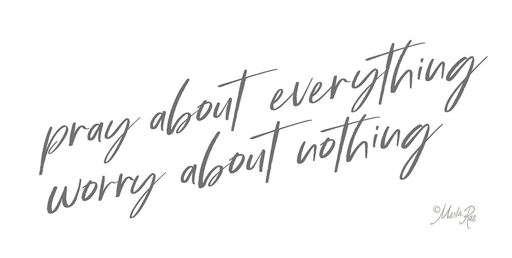 Pray About Everything art print by Marla Rae for $57.95 CAD