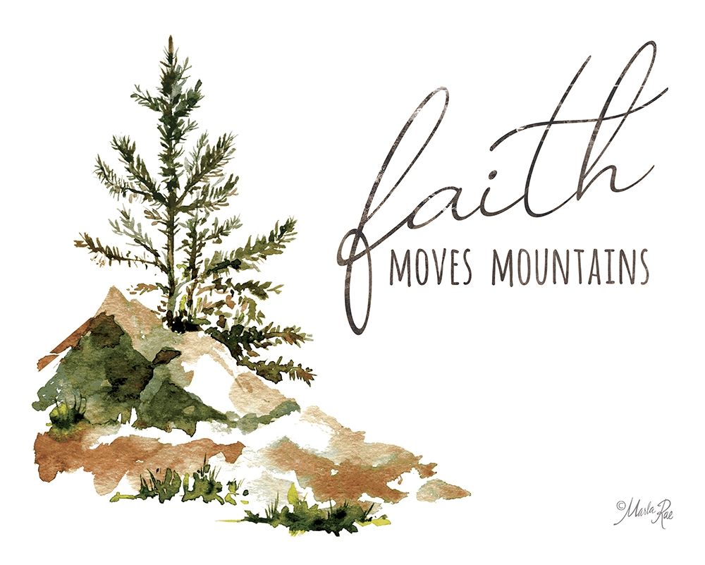 Faith Moves Mountains art print by Marla Rae for $57.95 CAD