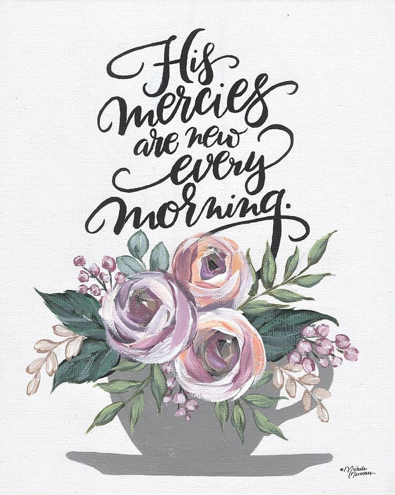 His Mercies are New Every Morning art print by Michele Norman for $57.95 CAD