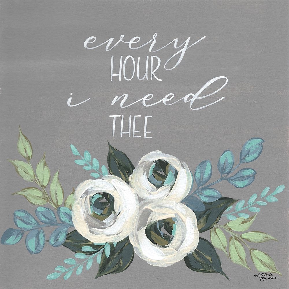 Every Hour I Need Thee art print by Michele Norman for $57.95 CAD