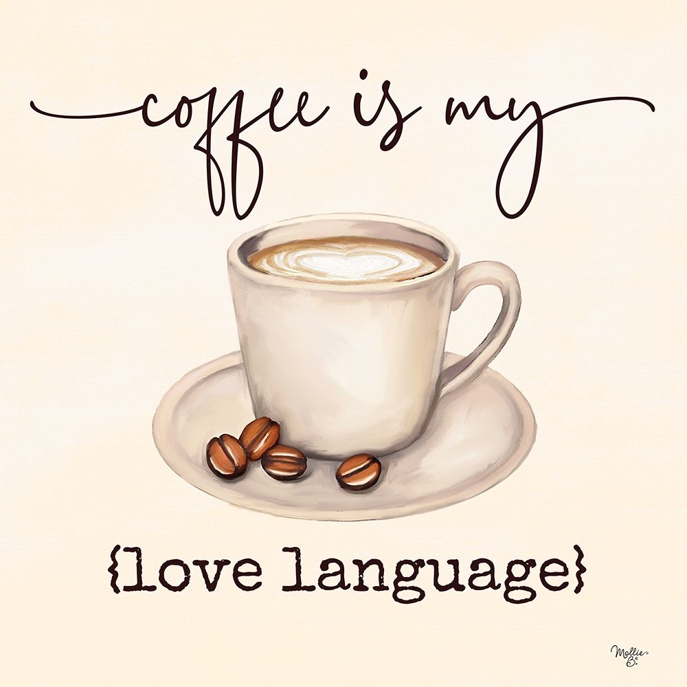 Coffee is My Love Language art print by Mollie B. for $57.95 CAD