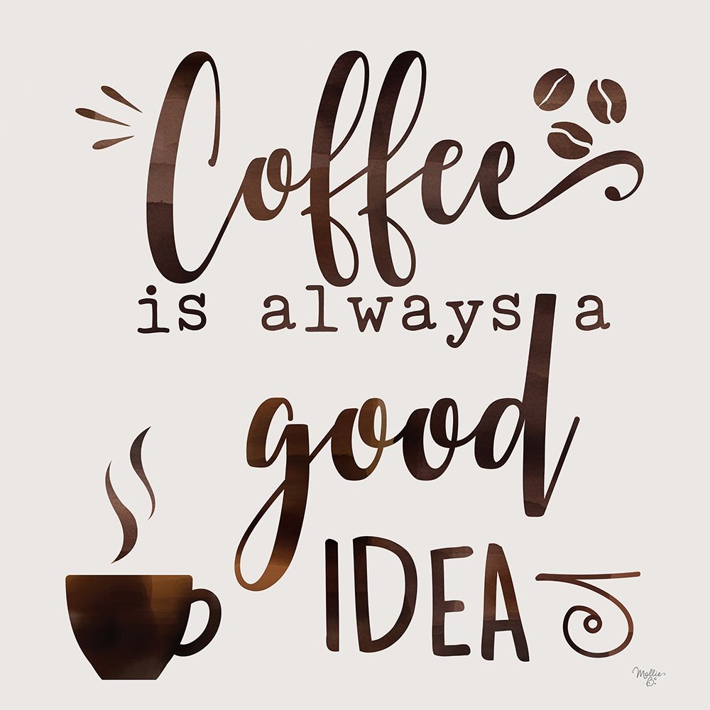 Coffee - Good Idea art print by Mollie B. for $57.95 CAD