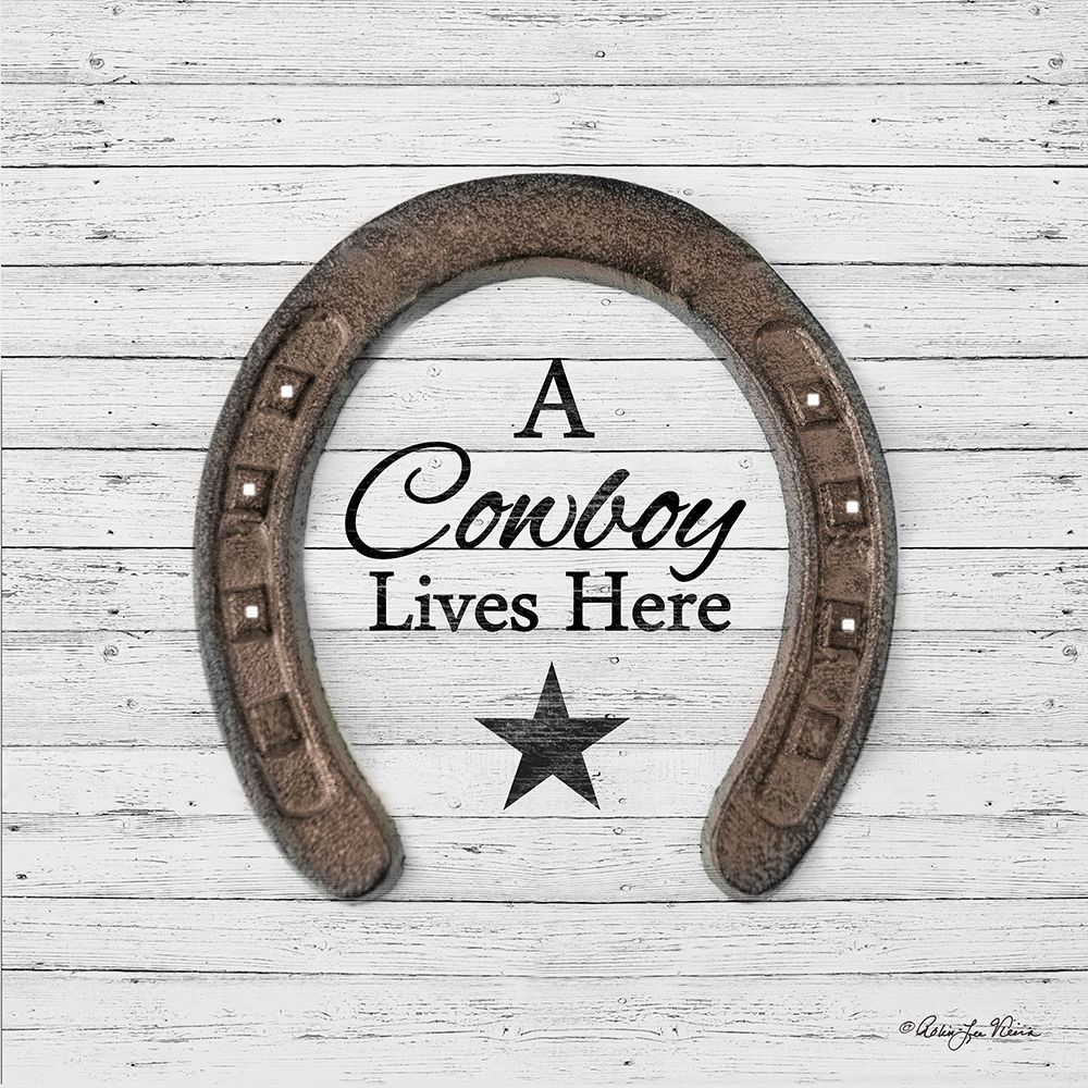 A Cowboy Lives Here art print by Robin-Lee Vieira for $57.95 CAD