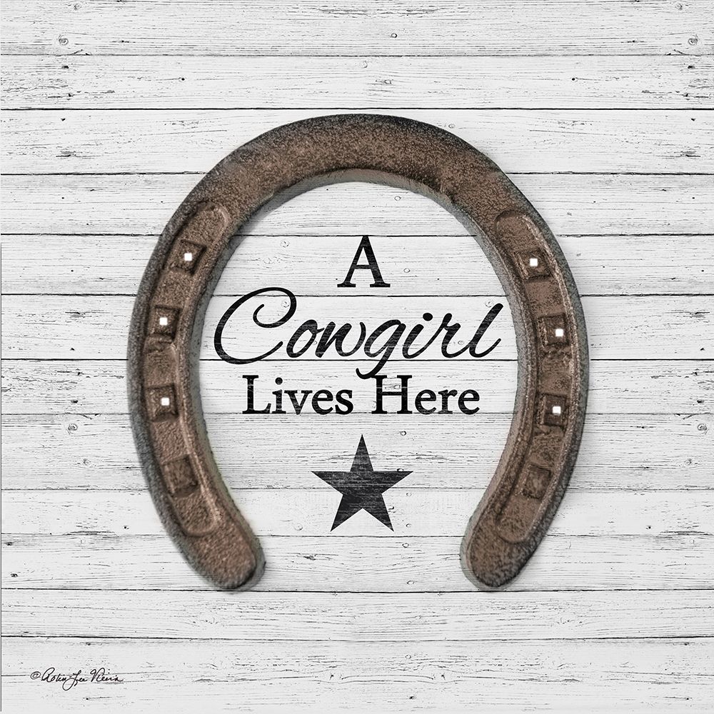 A Cowgirl Lives Here art print by Robin-Lee Vieira for $57.95 CAD