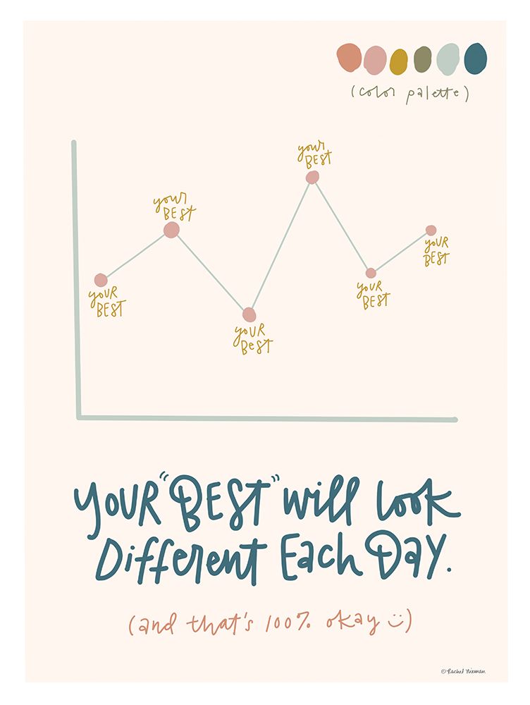 Your Best Will Look Different Each Day art print by Rachel Nieman for $57.95 CAD