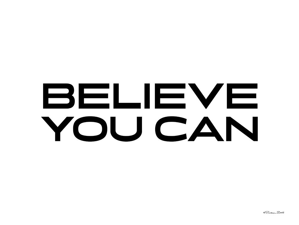 Believe You Can art print by Susan Ball for $57.95 CAD