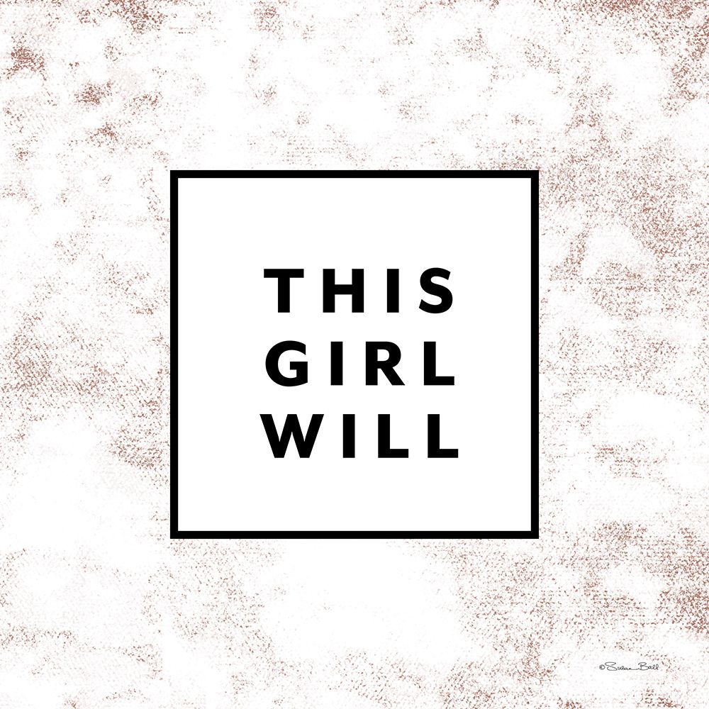 This Girl Will art print by Susan Ball for $57.95 CAD