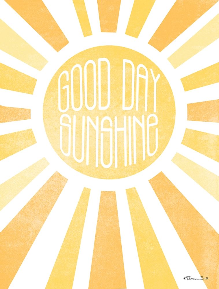 Good Day Sunshine art print by Susan Ball for $57.95 CAD