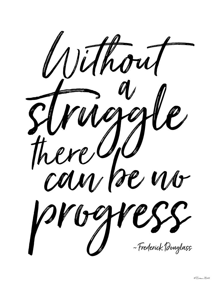 No Progress Without Struggle art print by Susan Ball for $57.95 CAD