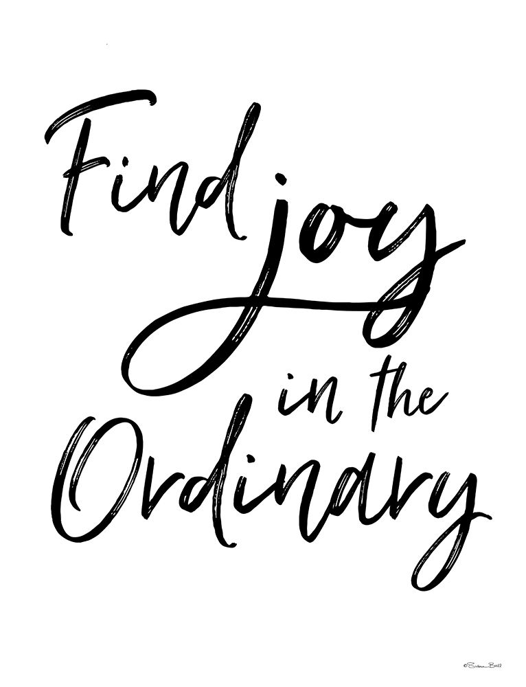Find Joy in the Ordinary art print by Susan Ball for $57.95 CAD