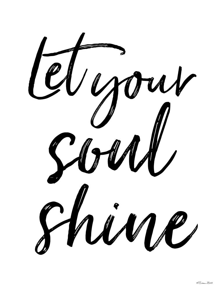 Let Your Soul Shine art print by Susan Ball for $57.95 CAD
