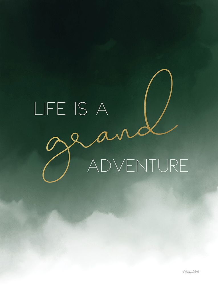 Life is a Grand Adventure art print by Susan Ball for $57.95 CAD