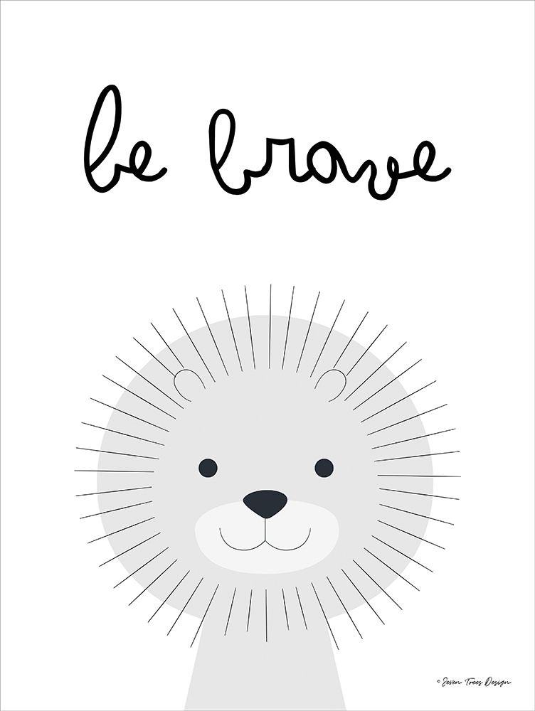 Be Brave art print by Seven Trees Design for $57.95 CAD