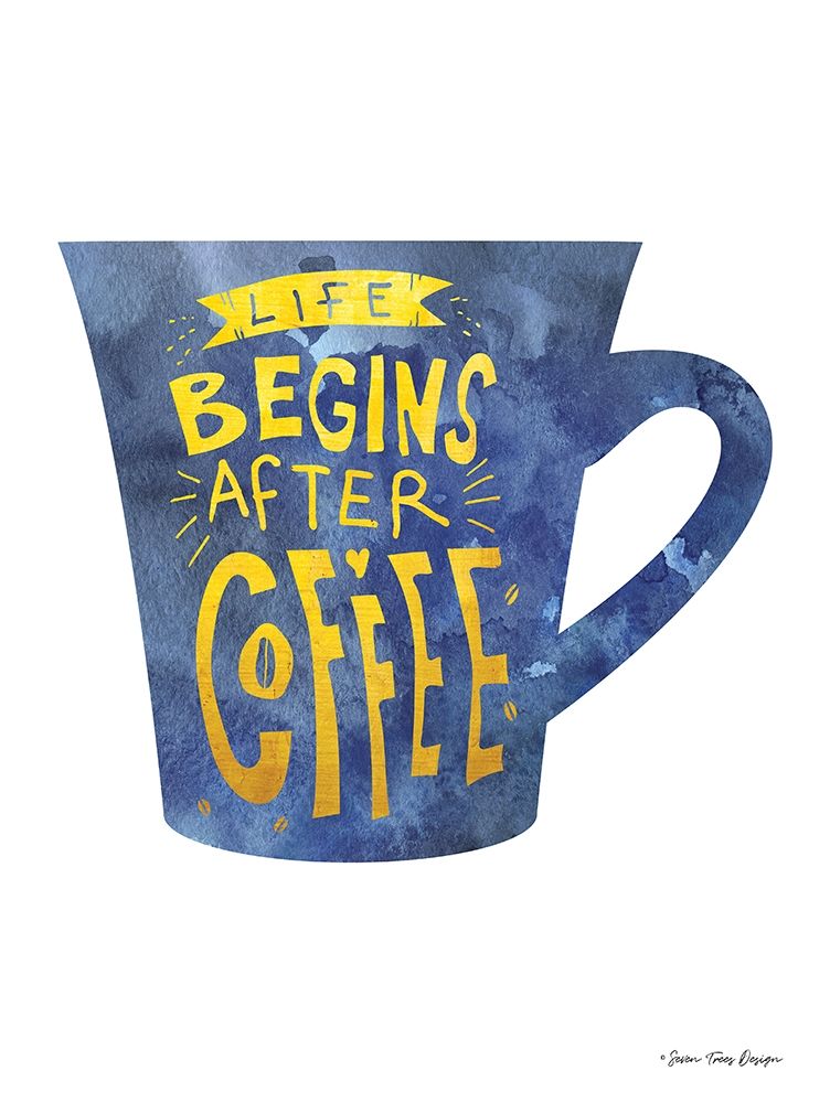 Life Begins After Coffee art print by Seven Trees Design for $57.95 CAD