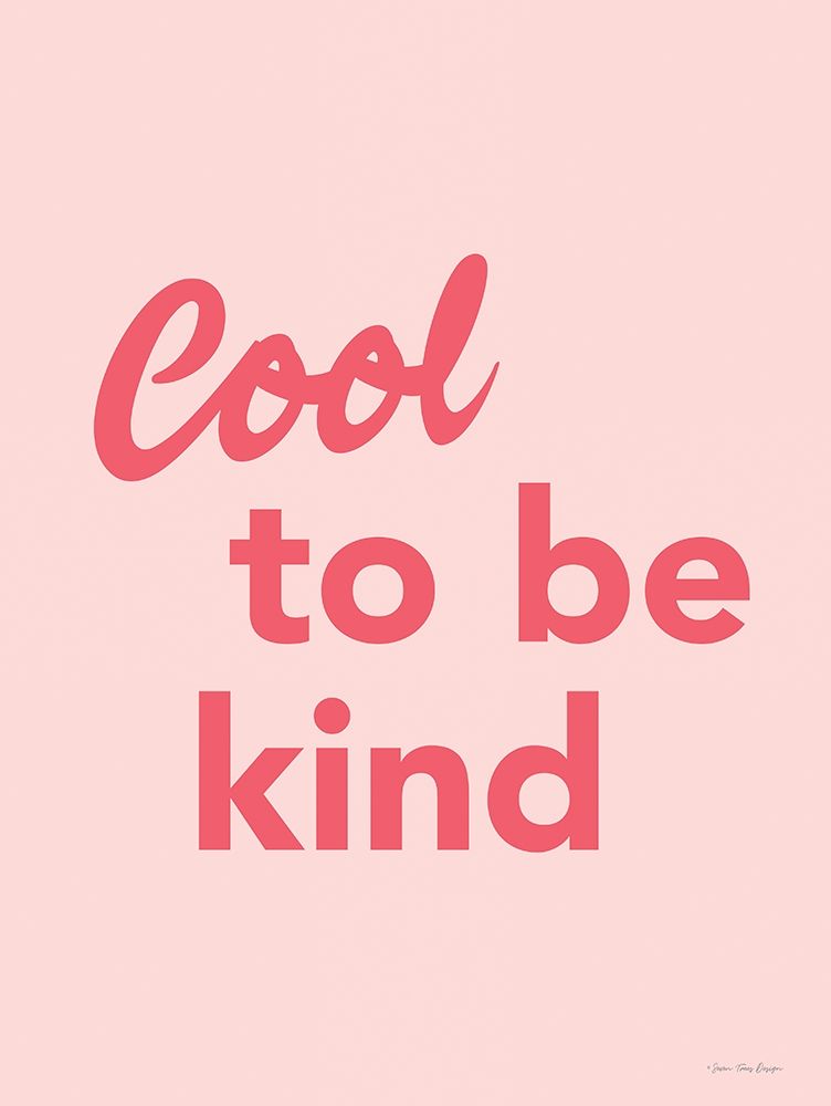 Cool to Be Kind art print by Seven Trees Design for $57.95 CAD