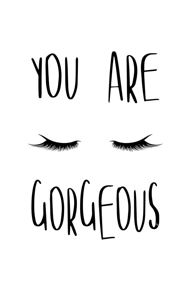 You Are Gorgeous art print by Martina for $57.95 CAD
