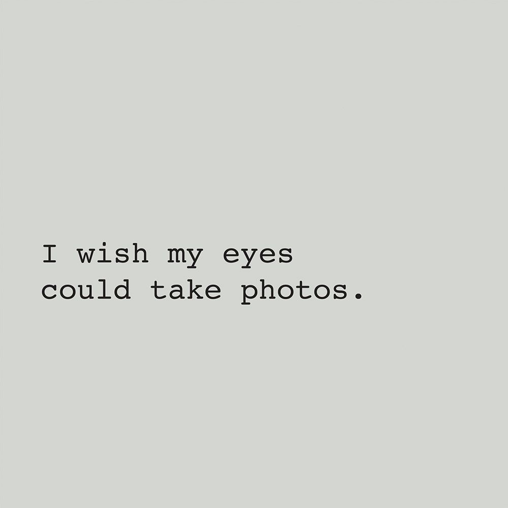 I WISH MY EYES COULD TAKE PHOTOS. art print by Atelier B Art Studio for $57.95 CAD