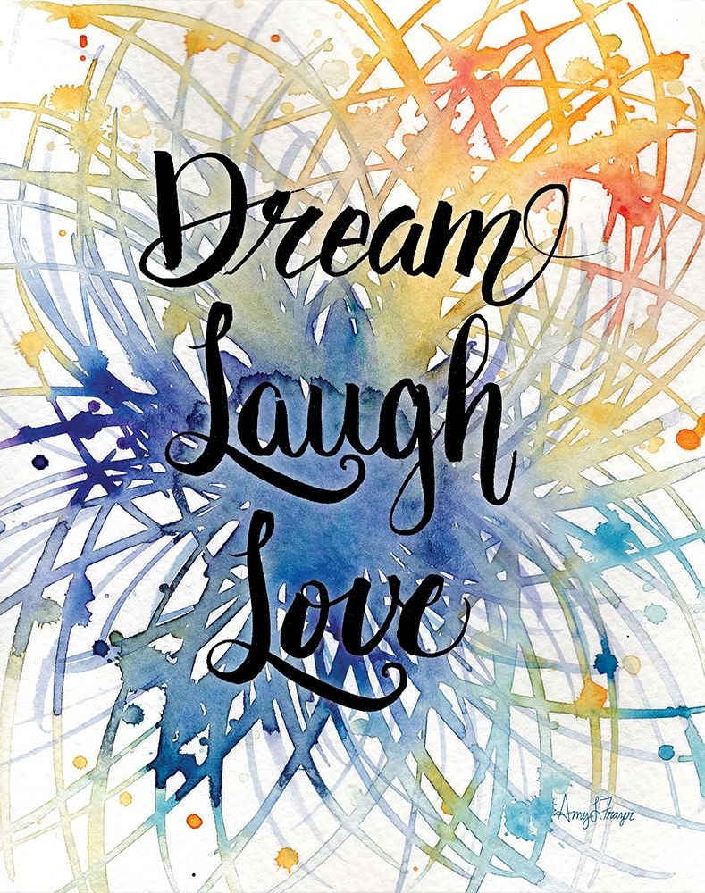 Dream Laugh Love art print by Amy Frazer for $57.95 CAD